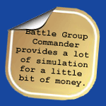 Battle Group Commander provides a lot of simulation for a little bit of money.