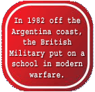 In 1982 the British Military put on a school in modern warfare.